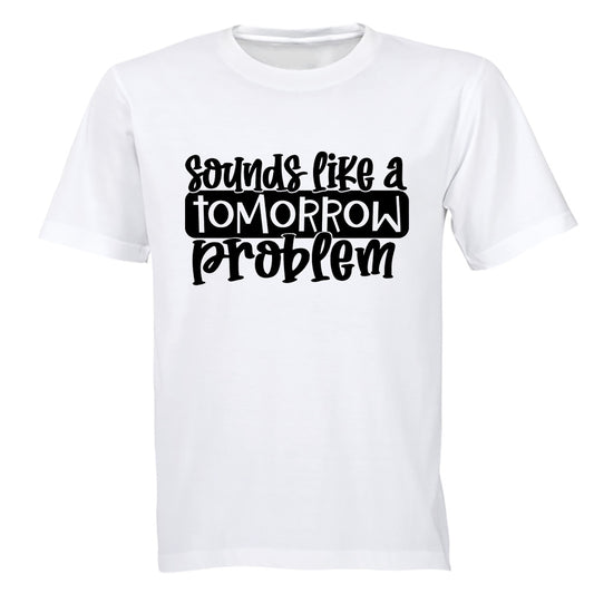 A Tomorrow Problem - Adults - T-Shirt - BuyAbility South Africa