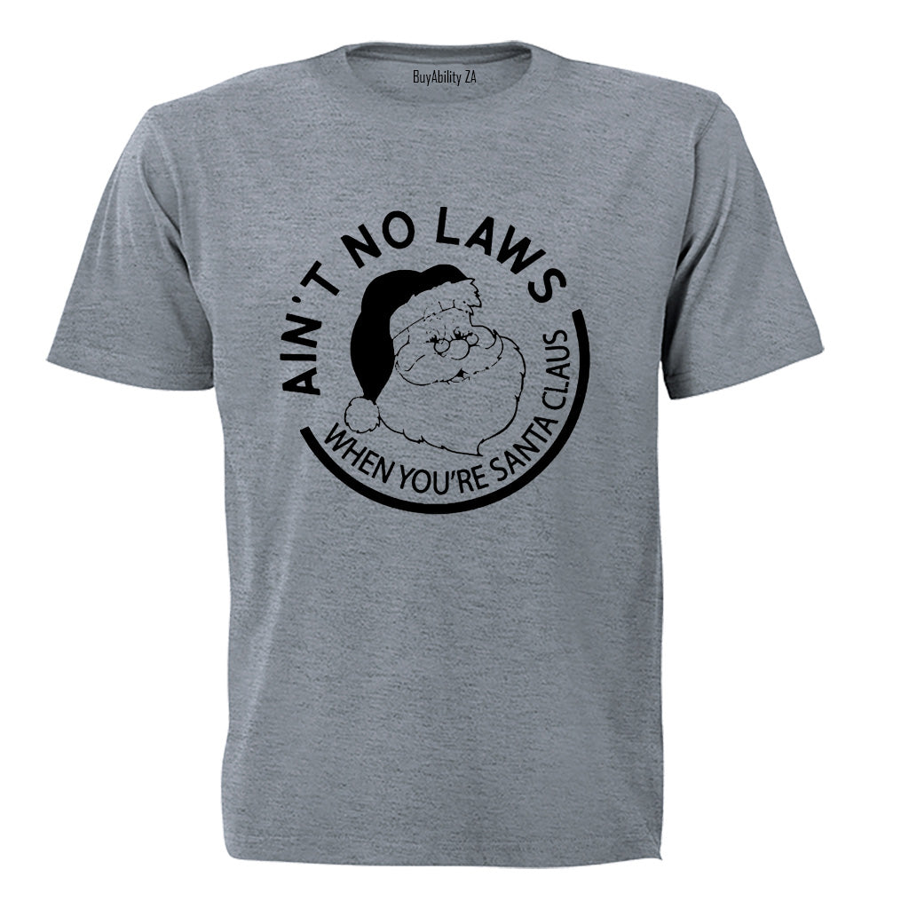 Ain't No Laws - Santa - Christmas - Adults - T-Shirt