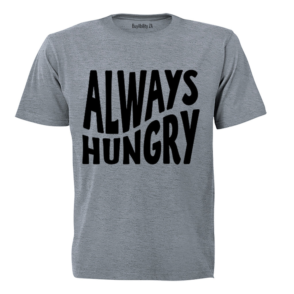 Always Hungry - Adults - T-Shirt - BuyAbility
