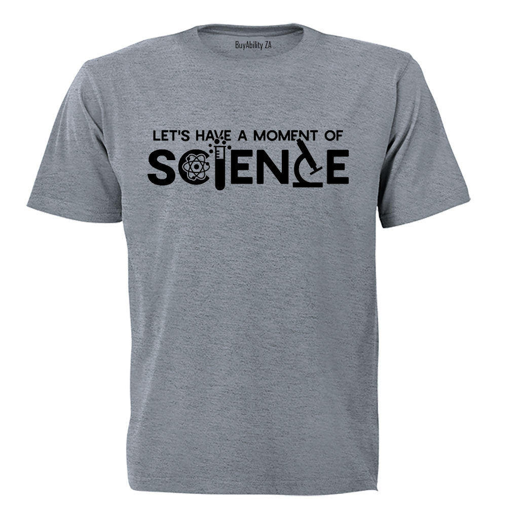 A Moment of SCIENCE - Adults - T-Shirt
