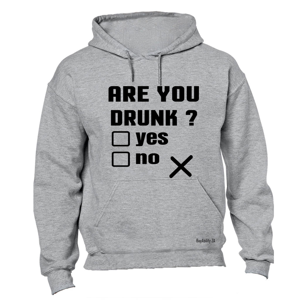 Are you Drunk? - Hoodie
