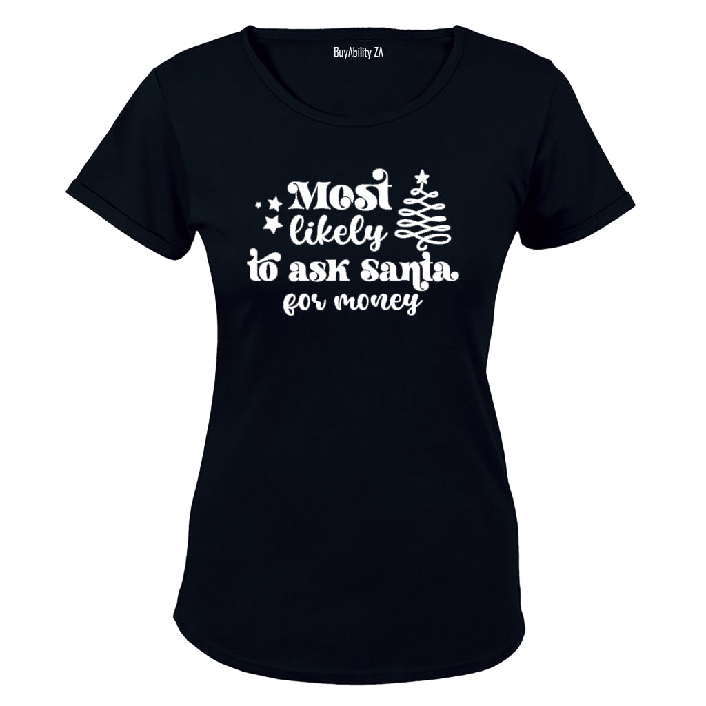 Ask Santa For Money - Christmas - Ladies - T-Shirt