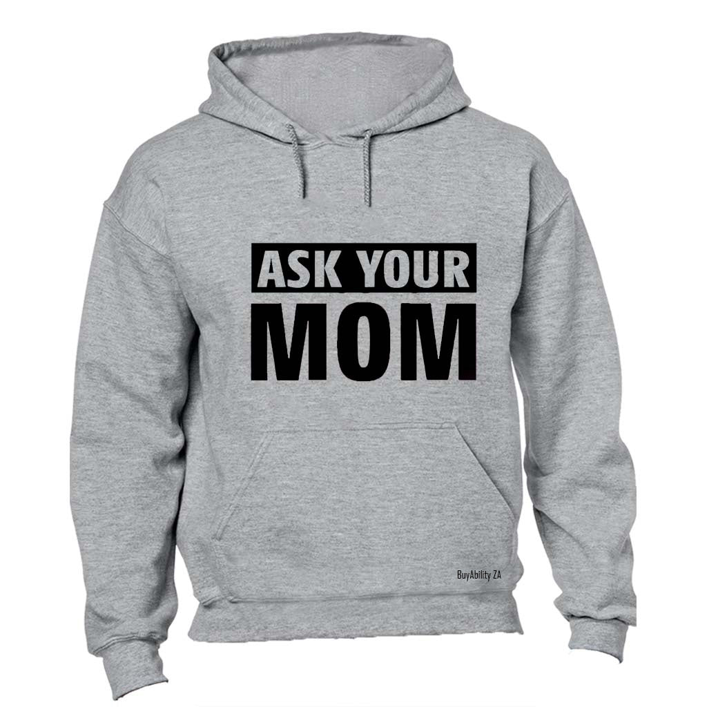 Ask Your MOM - Hoodie