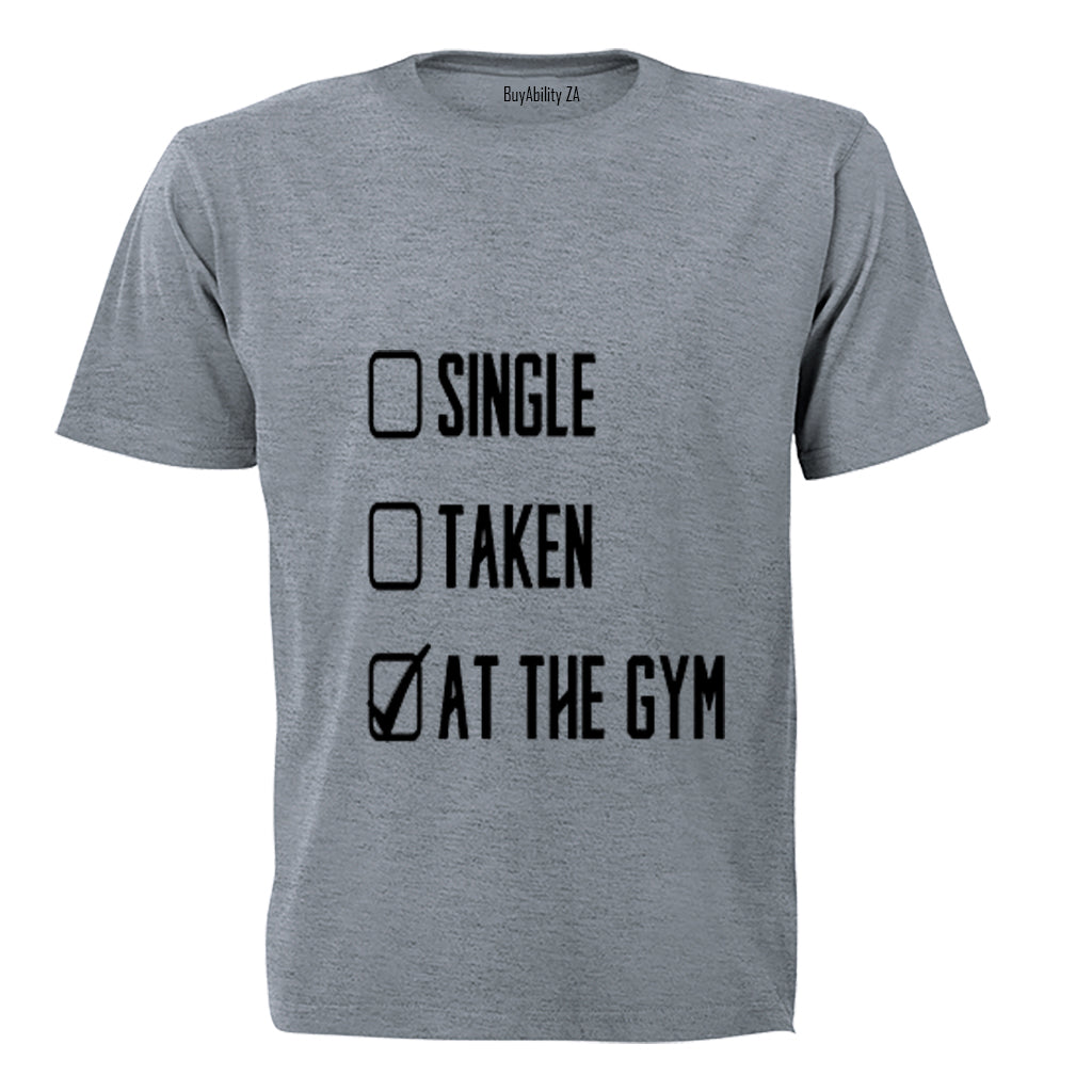 Single - Taken - At The GYM - Adults - T-Shirt