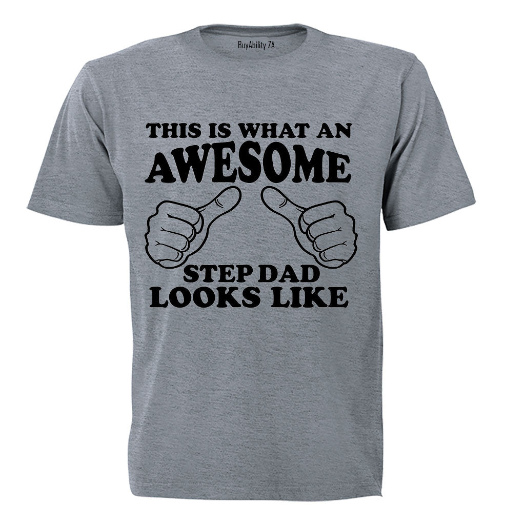 Awesome Step Dad Looks Like - Adults - T-Shirt