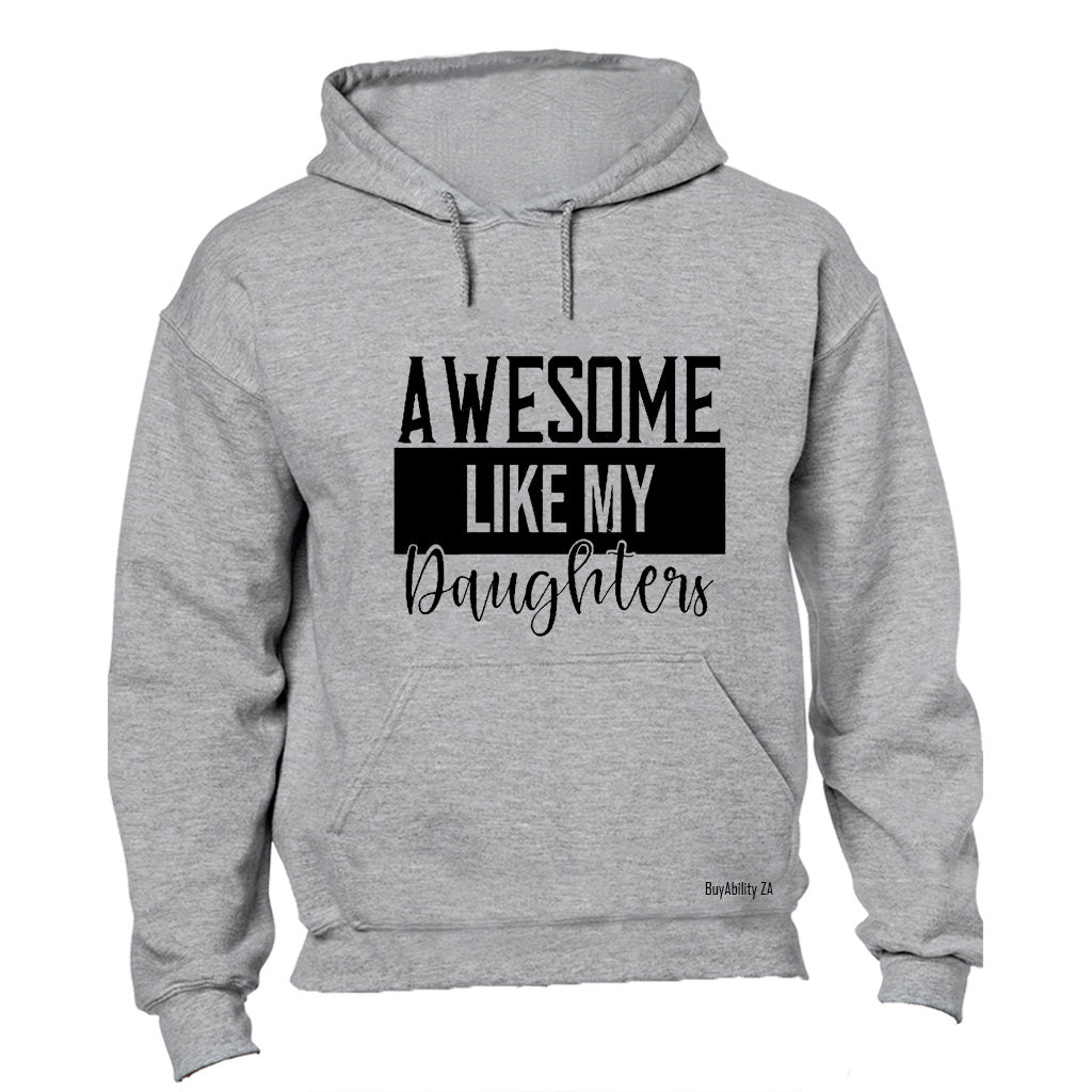 Awesome Like My Daughters - Hoodie