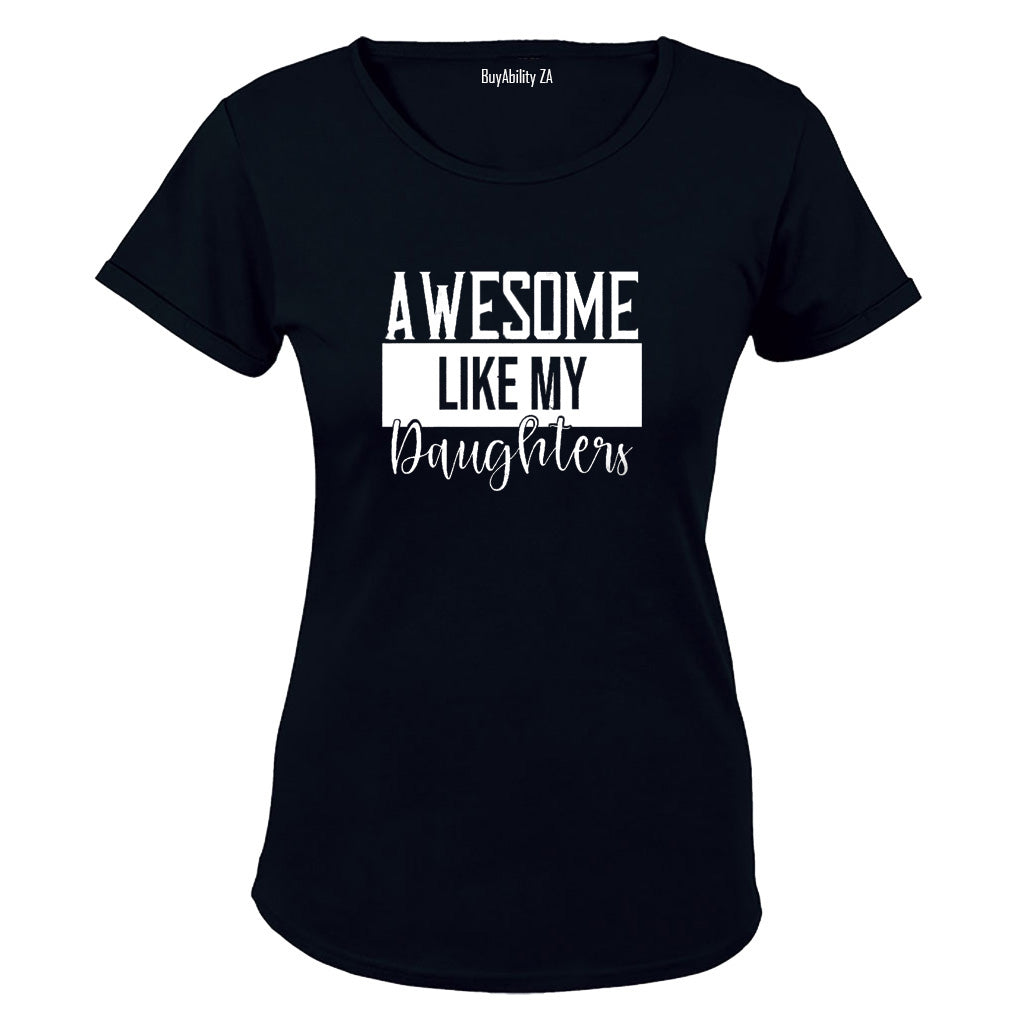 Awesome Like My Daughters - Ladies - T-Shirt