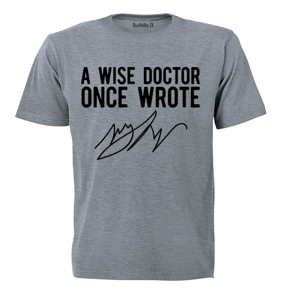 A Wise Doctor Once Wrote - Adults - T-Shirt