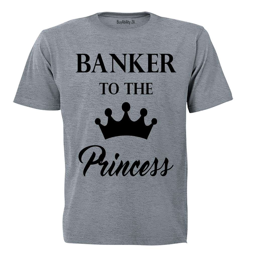 Banker to the Princess - Adults - T-Shirt