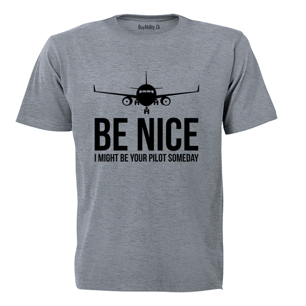 Be Nice - I Might Be Your Pilot - Adults - T-Shirt