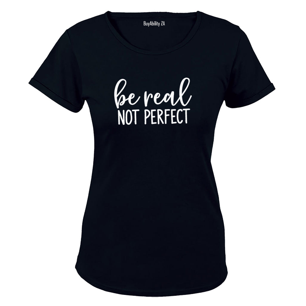 Be Real - Not Perfect - Ladies - T-Shirt