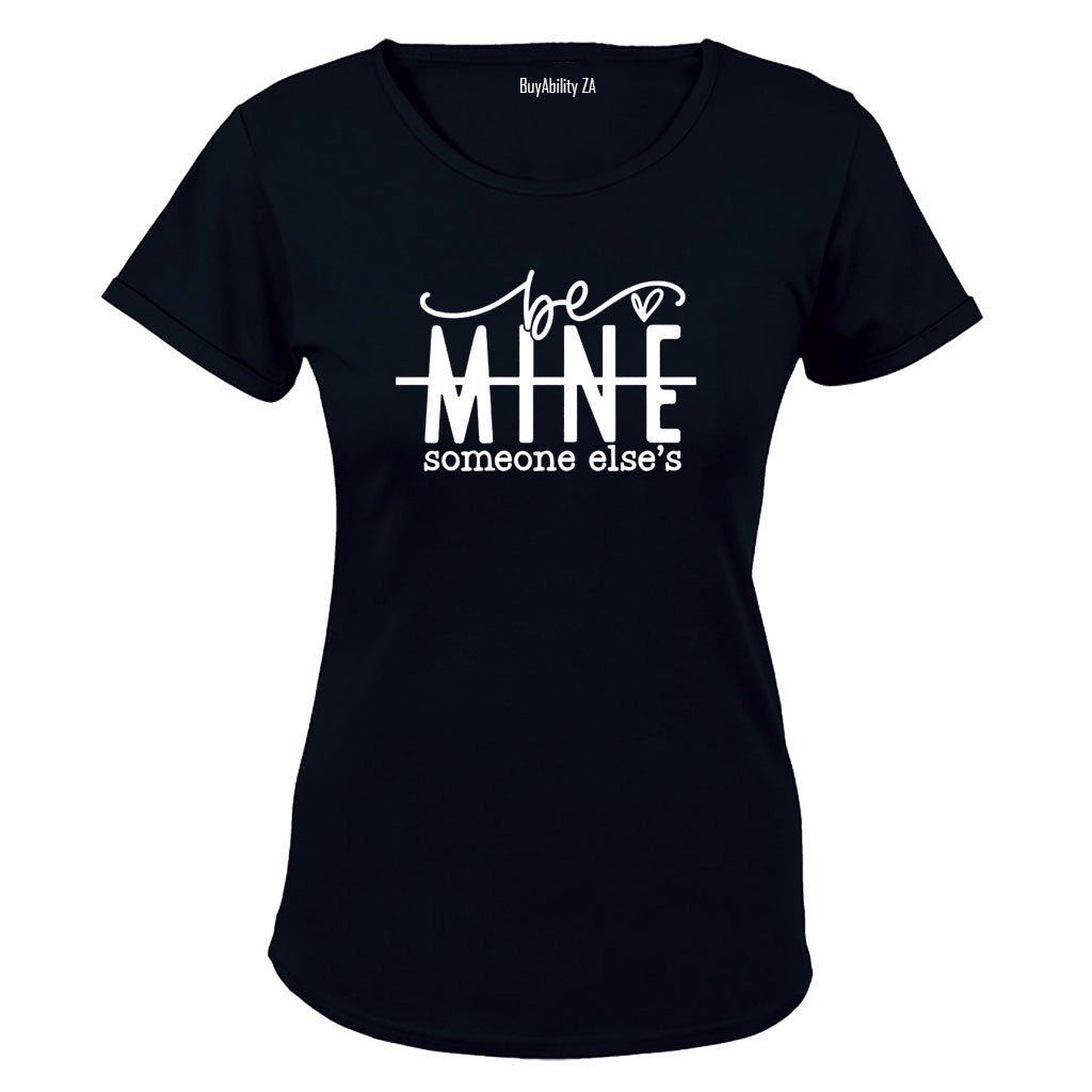 Be Someone Else's - Valentine - Ladies - T-Shirt