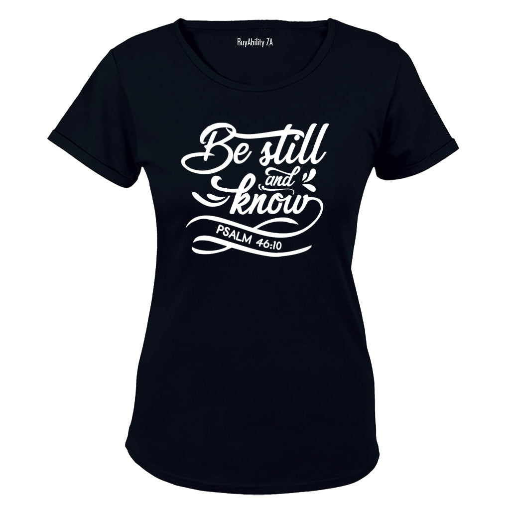 Be Still and Know - Ladies - T-Shirt
