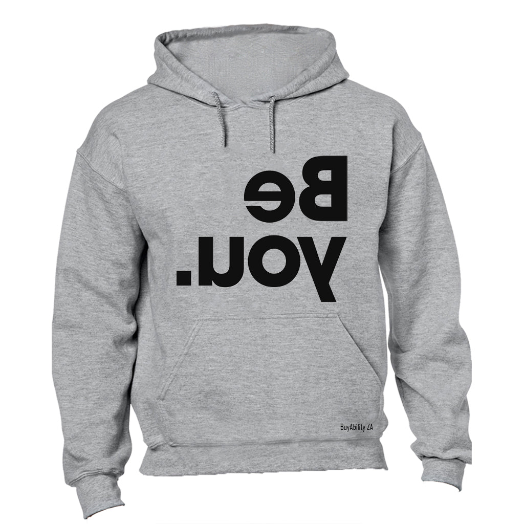 Be You - Reverse Print - Hoodie