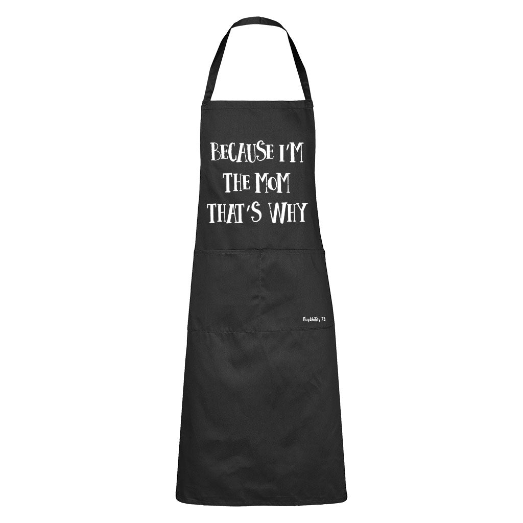 Because I'm The MOM - Apron