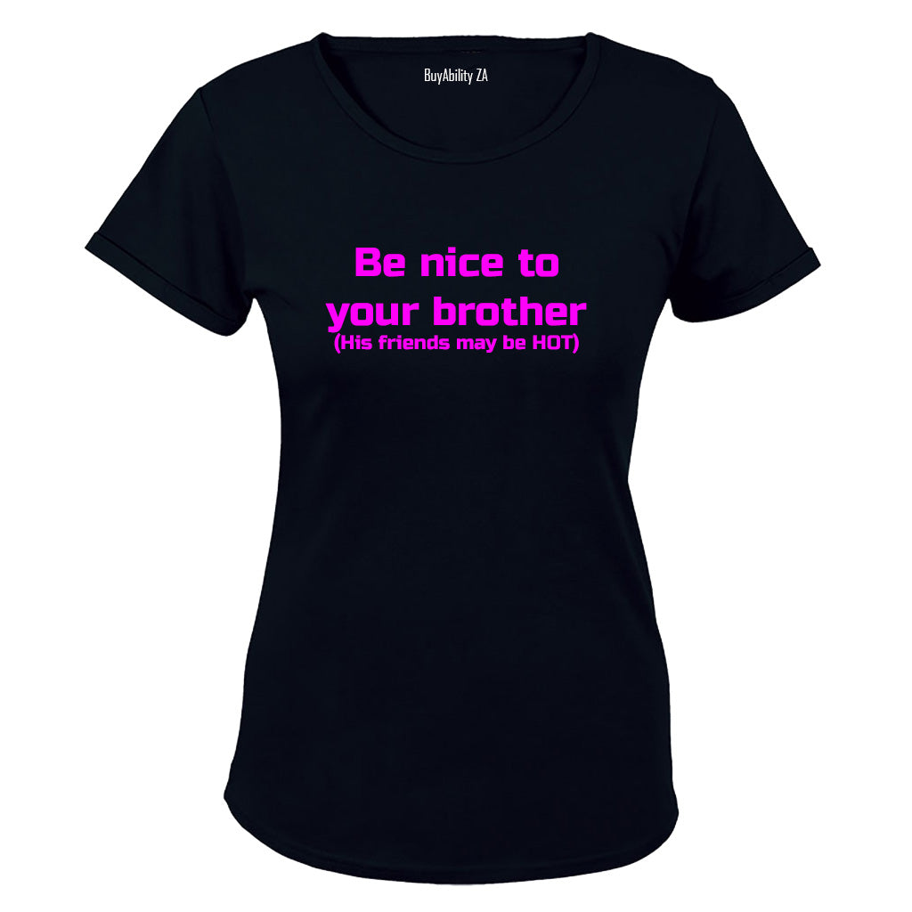 Be Nice to your Brother - Ladies - T-Shirt