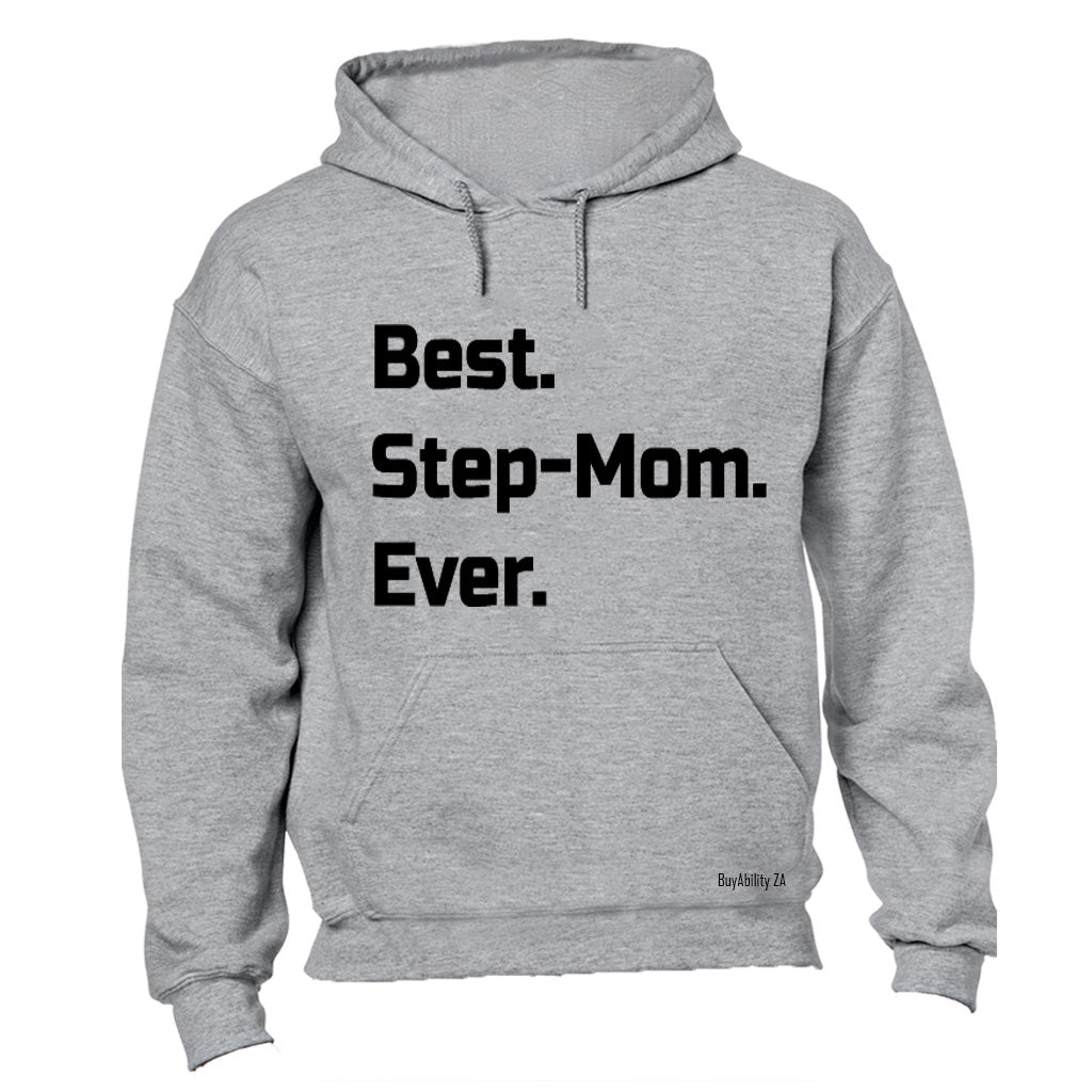 Best. Step-Mom. Ever. - Hoodie