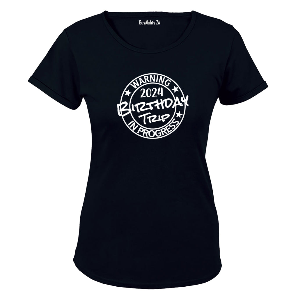 2024 Birthday Trip in Progress - Ladies - T-Shirt
