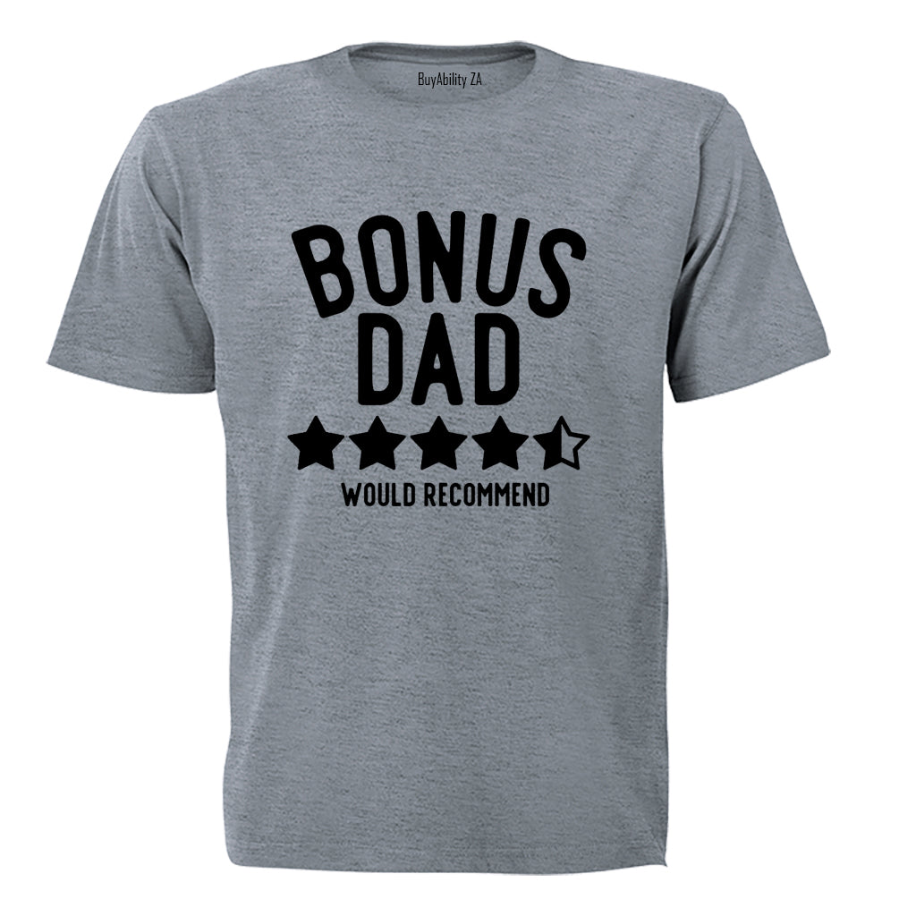 Bonus Dad - Would Recommend - Adults - T-Shirt