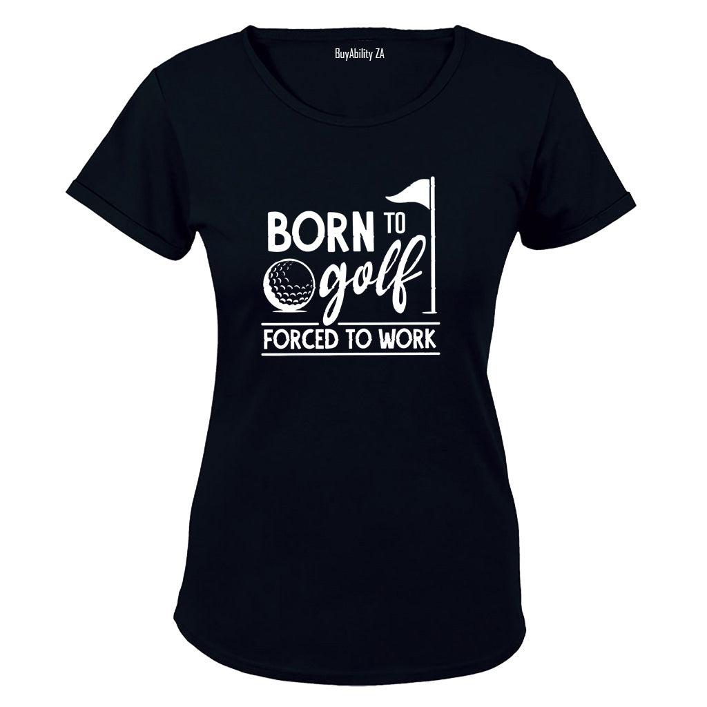 Born to Golf - Ladies - T-Shirt