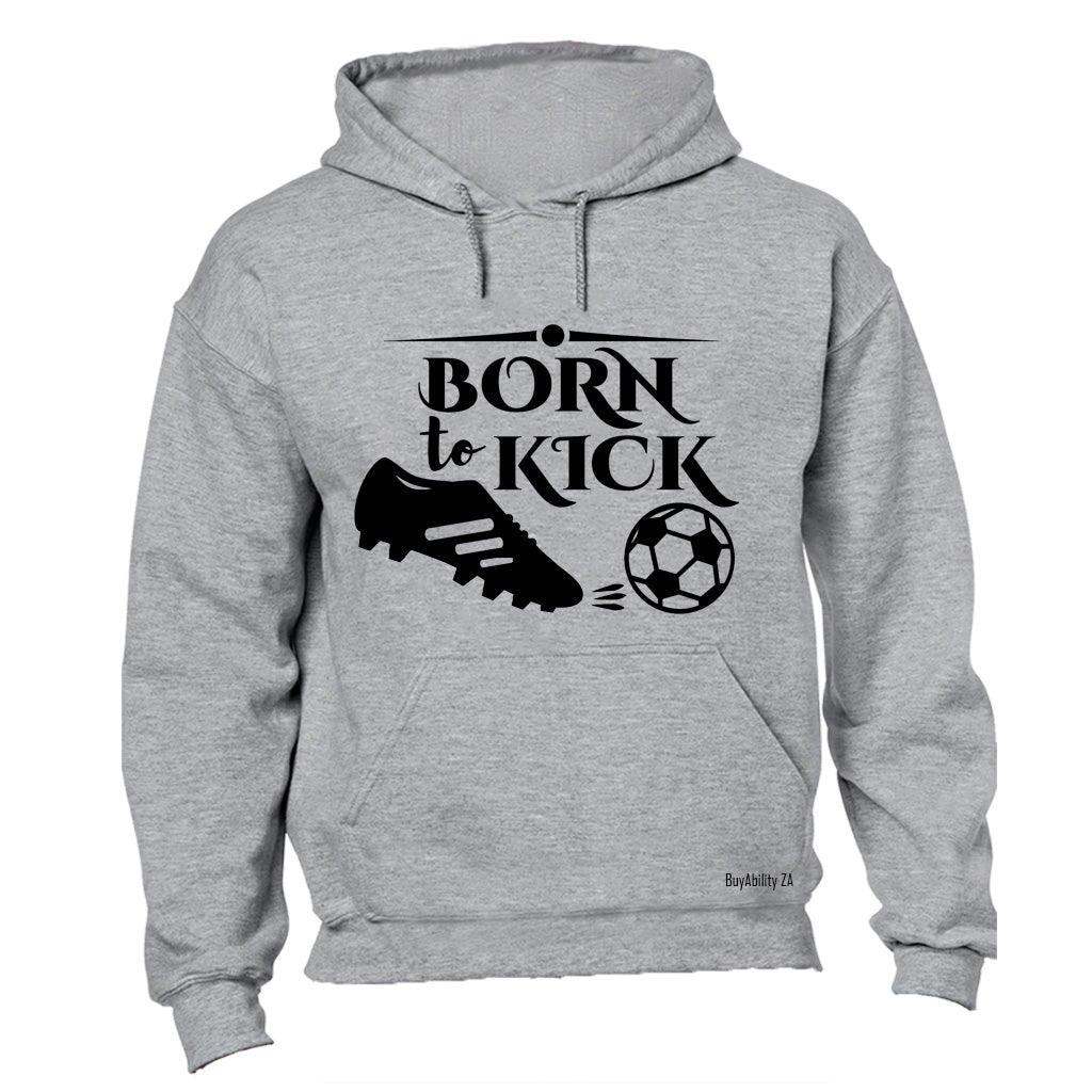 Born to Kick - Hoodie