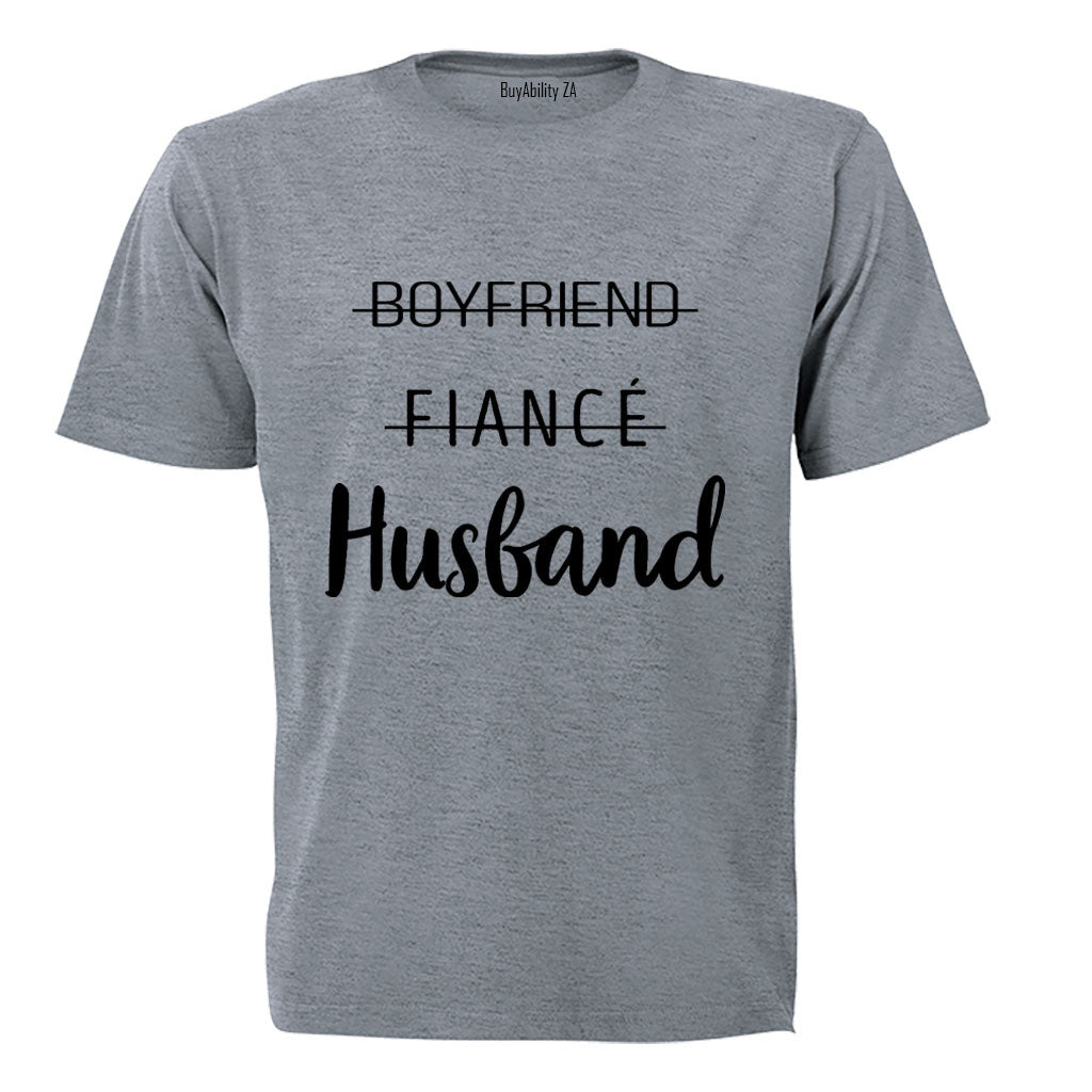 Boyfriend. Fiance. Husband! - Adults - T-Shirt