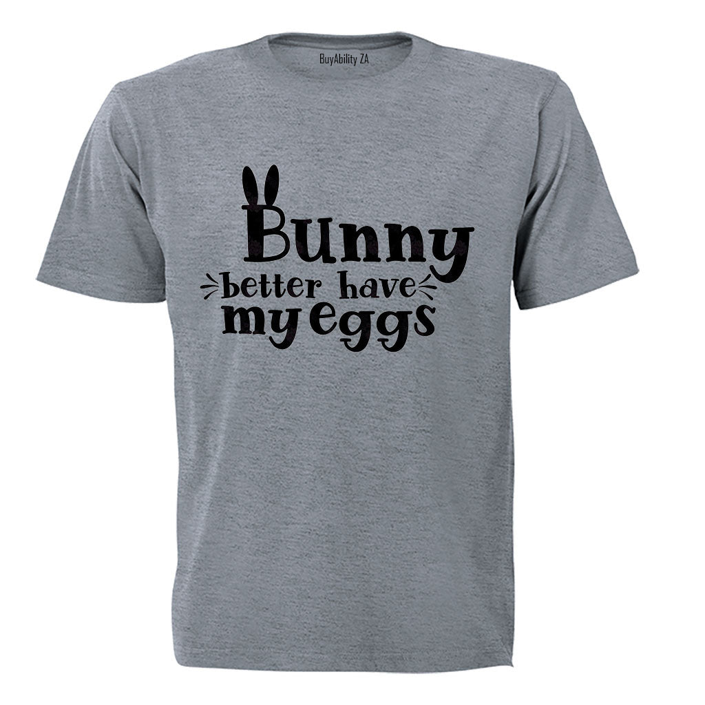 Bunny Better Have My Eggs - Easter - Kids T-Shirt