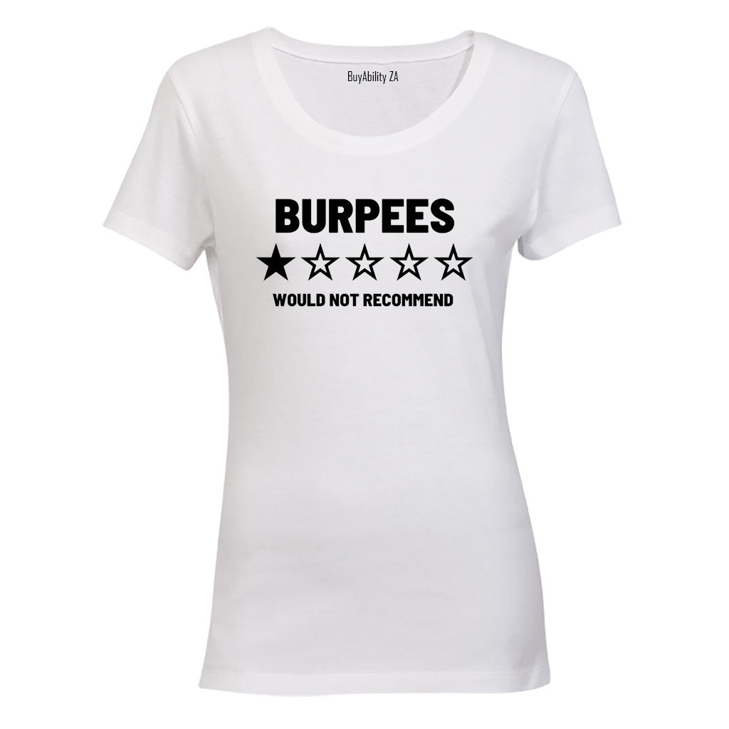 Burpees - Would Not Recommend - Ladies - T-Shirt