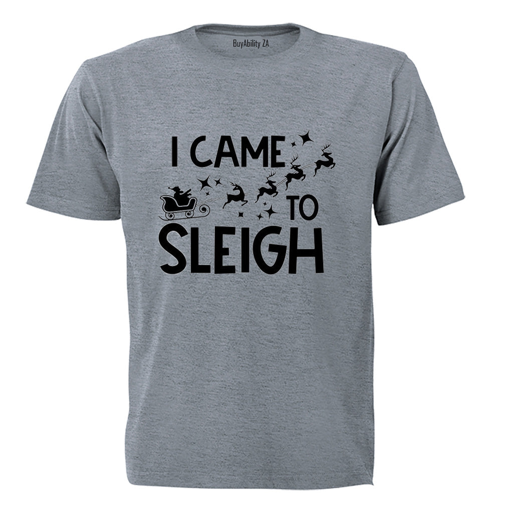 Came To Sleigh - Christmas - Adults - T-Shirt