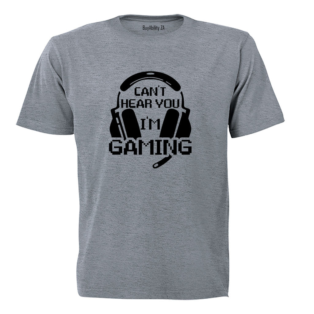 Can't Hear You - Gaming - Adults - T-Shirt