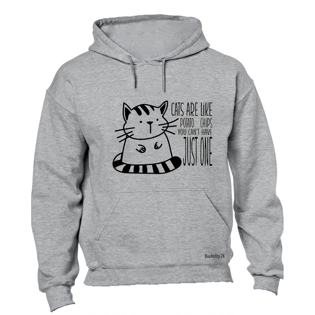 Cats Are Like Potato Chips - Hoodie