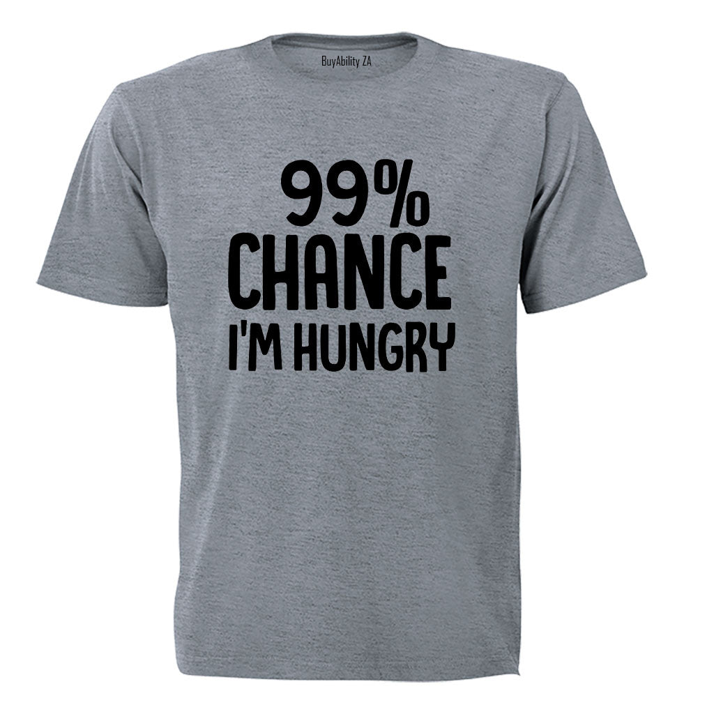 Chance I'm Hungry - Adults - T-Shirt