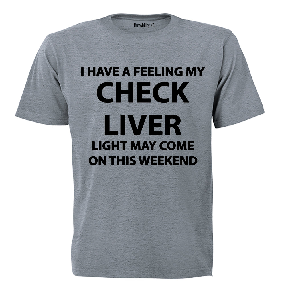 Check Liver Light May Come On - Adults - T-Shirt - BuyAbility