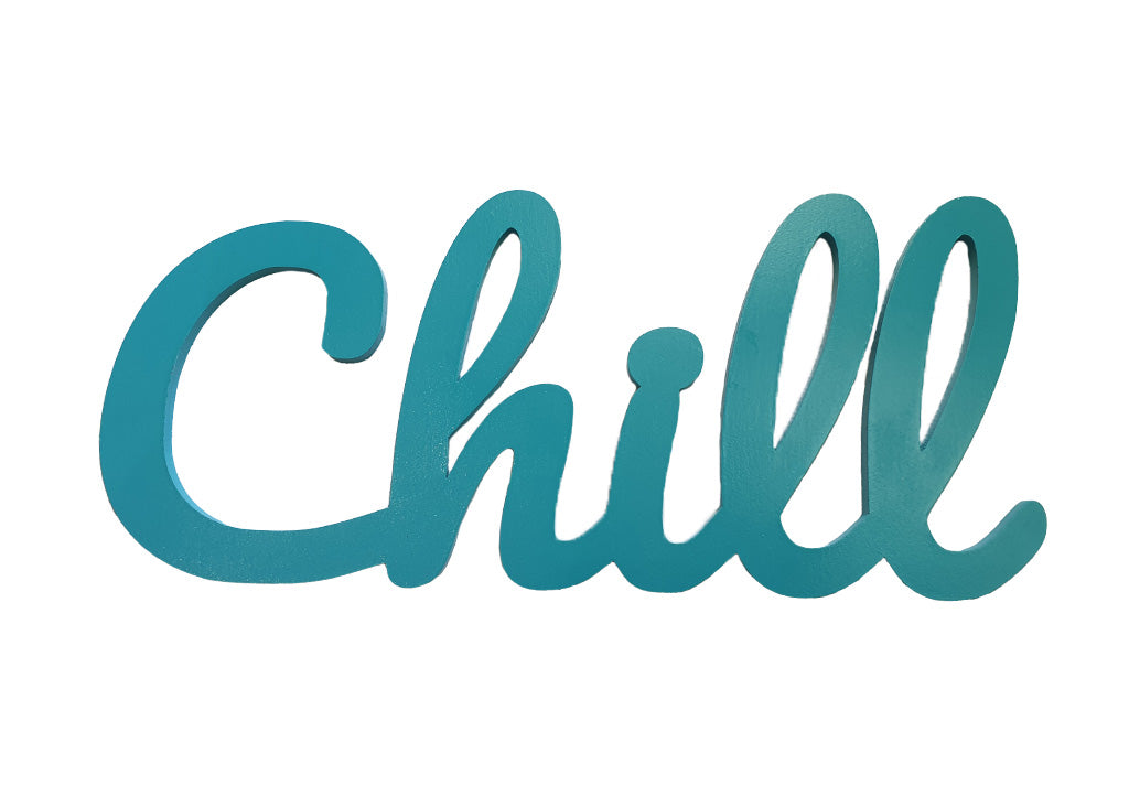Chill - Turquoise Wooden Sign