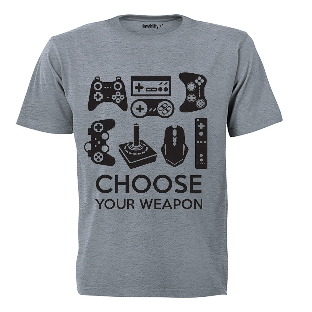 Choose Your Weapon - Gamer - Adults - T-Shirt