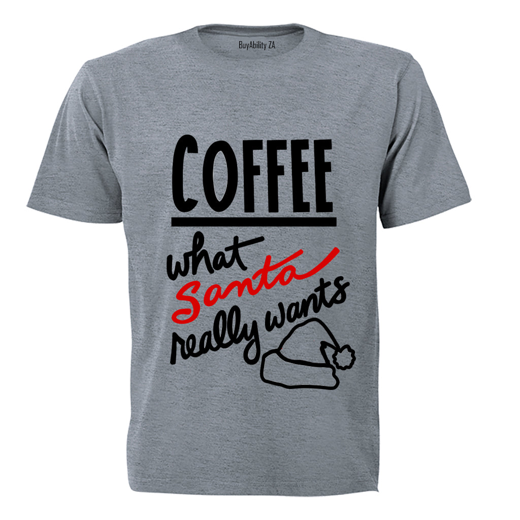 Coffee, What Santa Really Wants - Christmas - Adults - T-Shirt