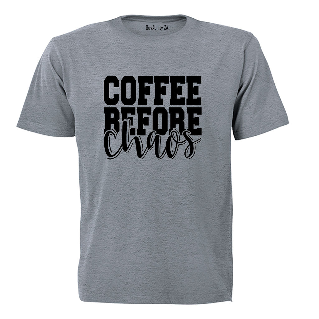 Coffee Before Chaos - Adults - T-Shirt
