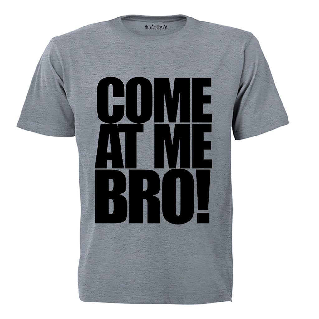 Come At Me Bro - Adults - T-Shirt - BuyAbility