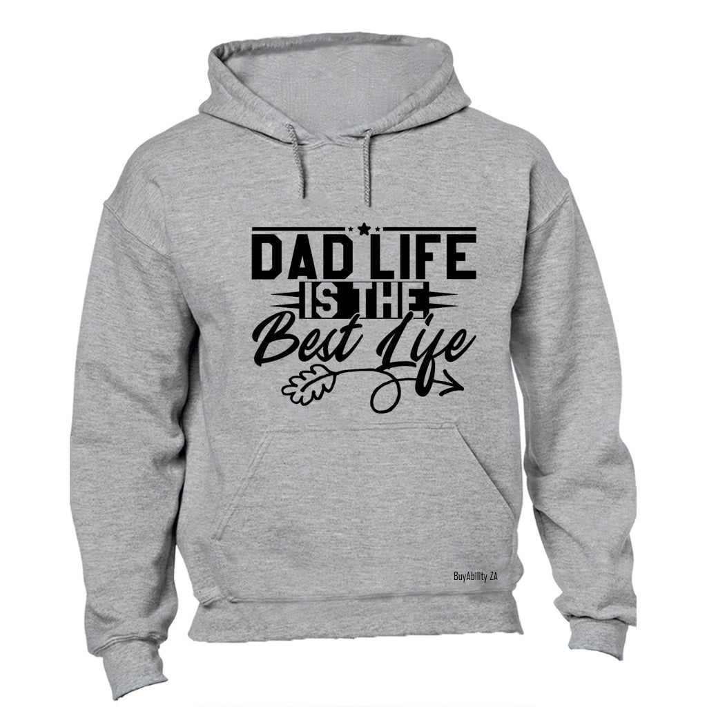 Dad Life is the BEST Life - Hoodie
