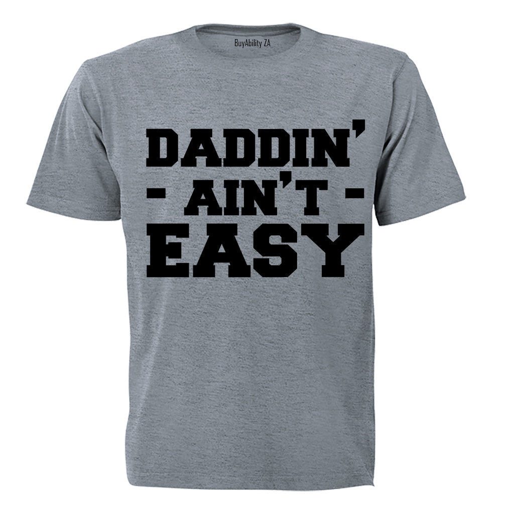 Daddin Aint Easy - Adults - T-Shirt