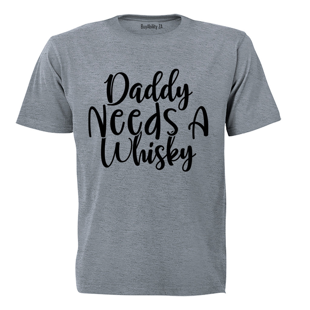 Daddy Needs A Whisky - Adults - T-Shirt