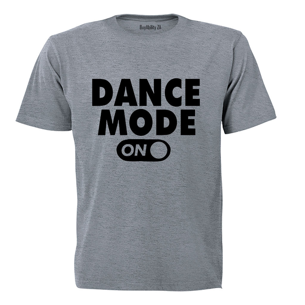 Dance Mode - ON - Adults - T-Shirt