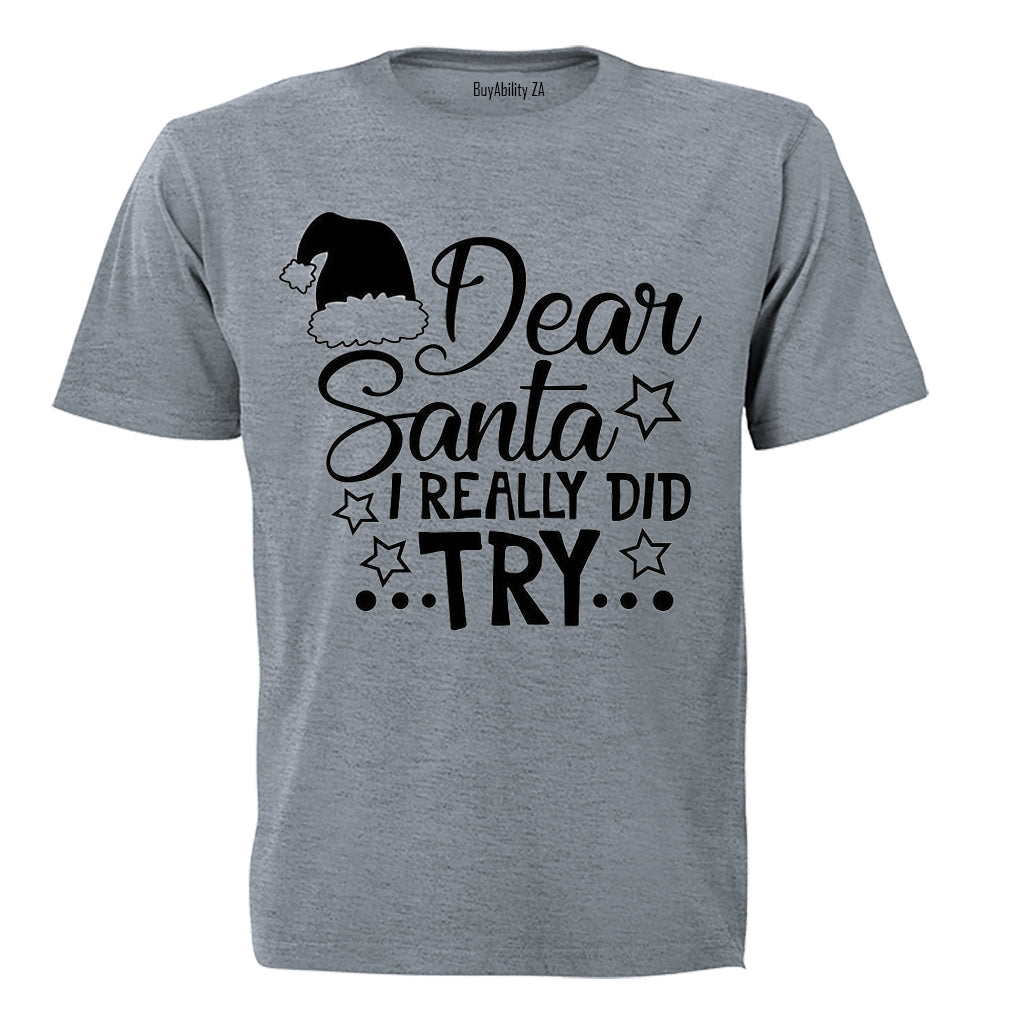 Dear Santa, I Really Did Try - Christmas - Kids T-Shirt