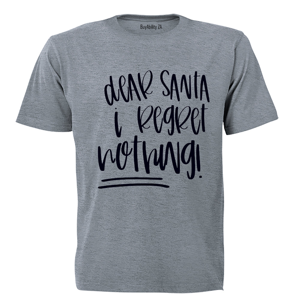 Dear Santa, I Regret Nothing - Christmas - Adults - T-Shirt