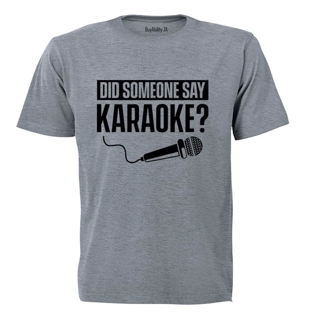 Did Someone Say Karaoke - Adults - T-Shirt