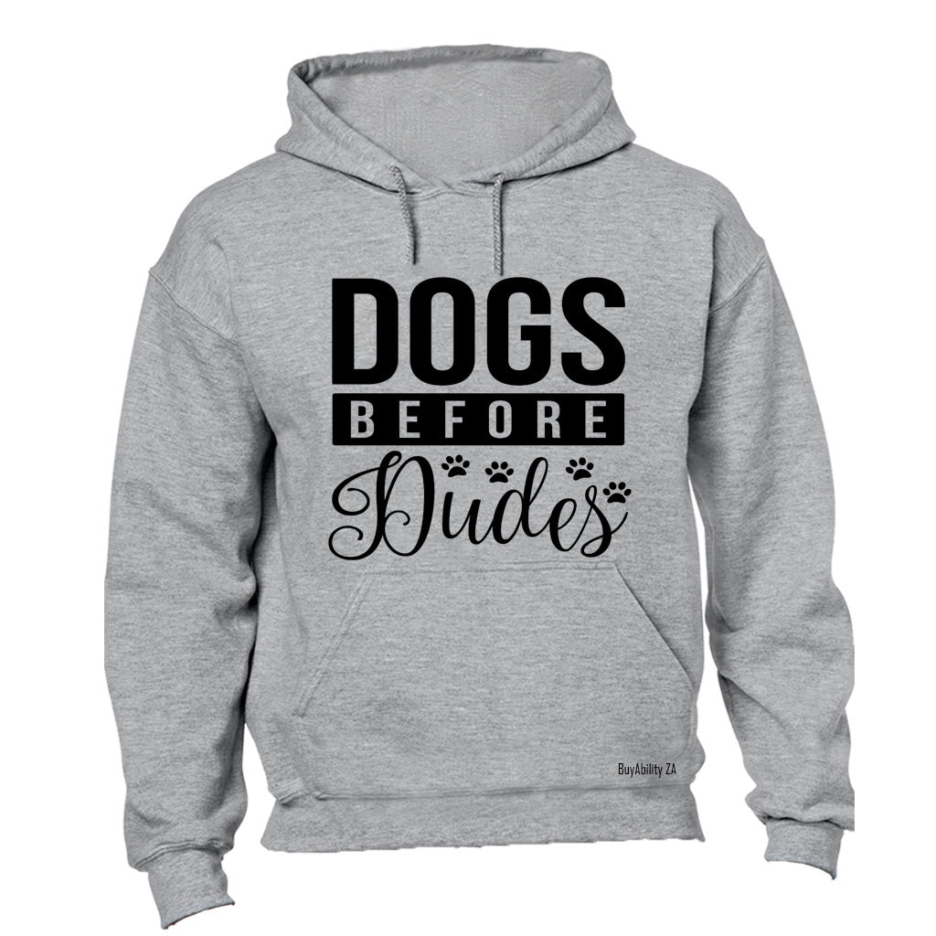 Dogs Before Dudes - Hoodie