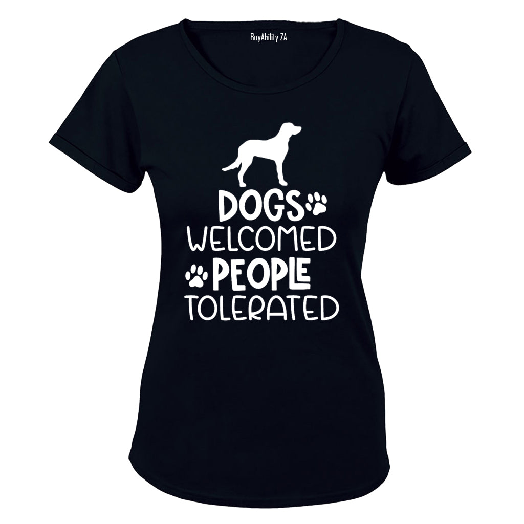 Dogs Welcome - People Tolerated - Ladies - T-Shirt - BuyAbility
