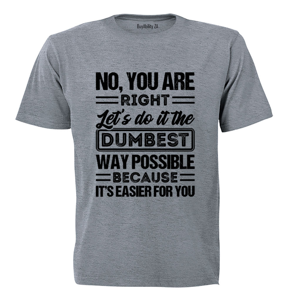 Easier For You - Adults - T-Shirt