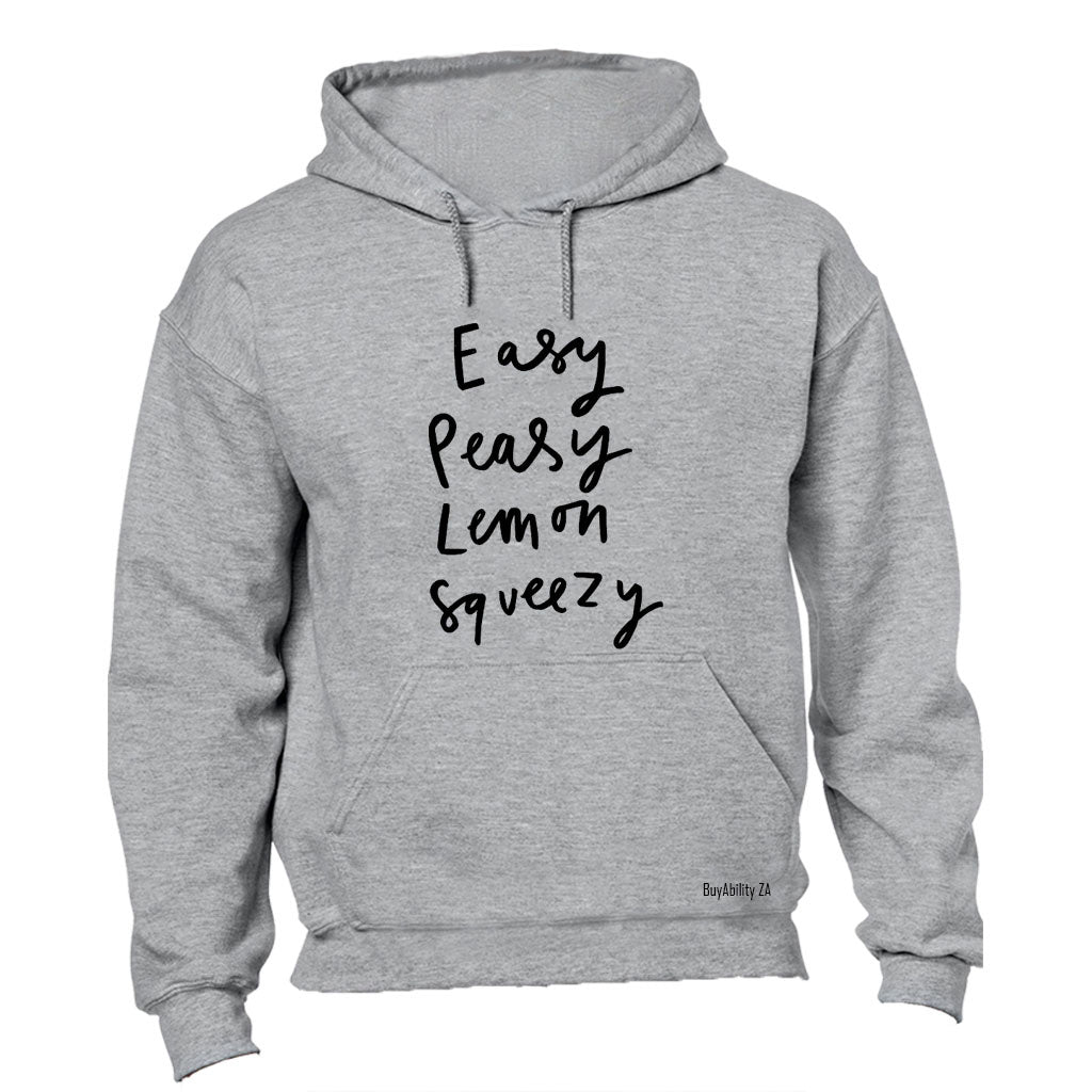 Easy Peasy, Lemon Squeezy - Hoodie