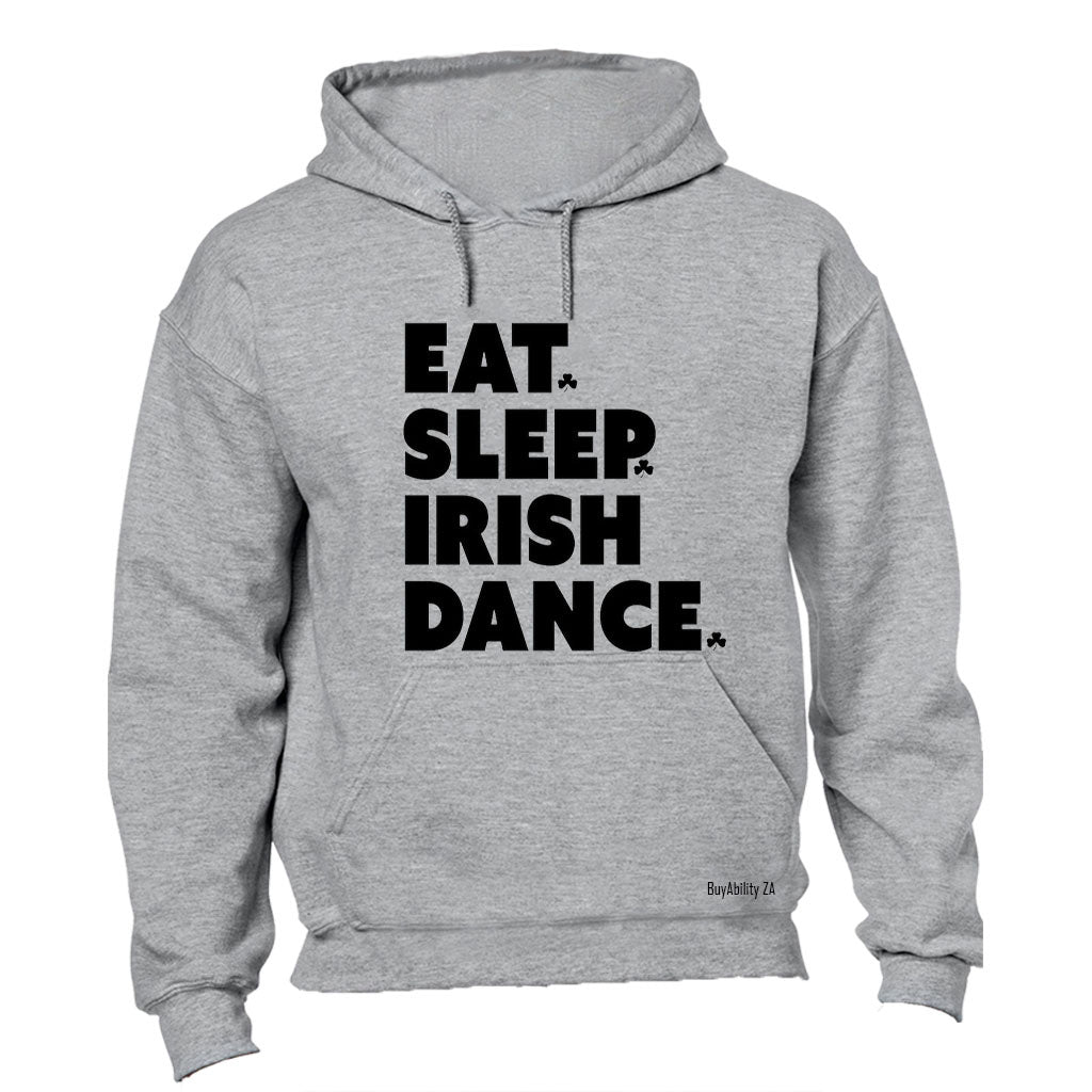 Eat. Sleep. Irish Dance - St. Patricks - Hoodie